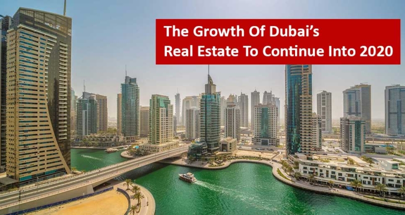 The Growth Of Dubai’s Real Estate To Continue Into 2020