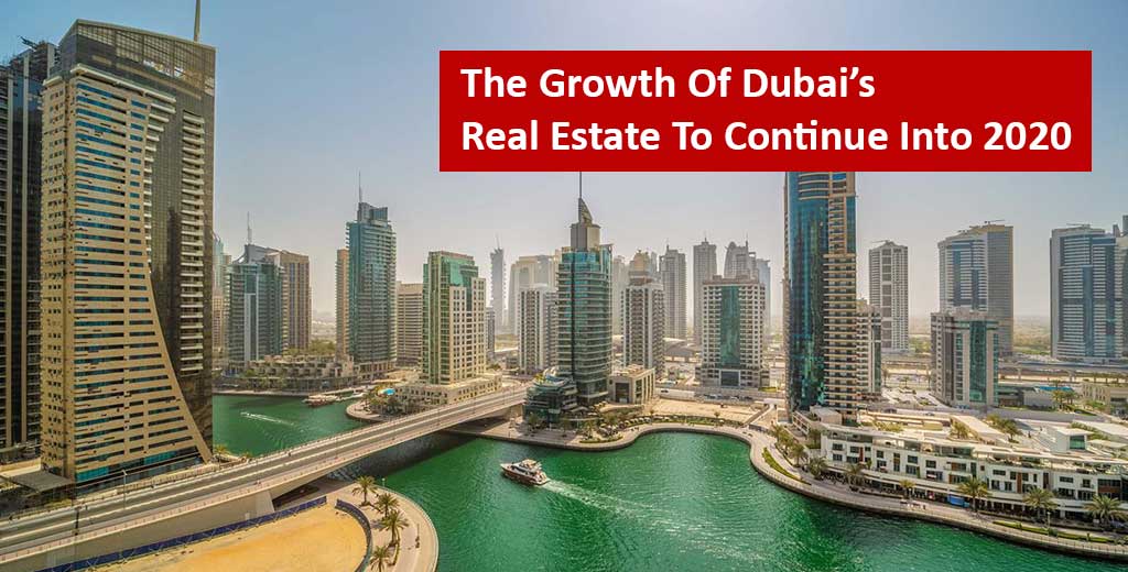 The Growth Of Dubai’s Real Estate To Continue Into 2020