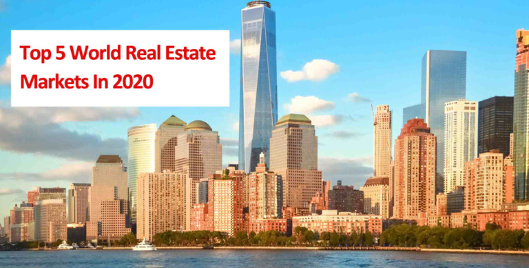 Top 5 World Real Estate Markets In 2020