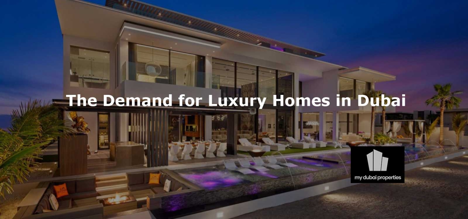 The Demand for Luxury Homes in Dubai - mydubaiproperties.ae