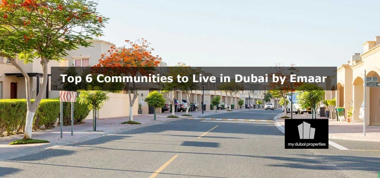 Top 6 Communities to Live in Dubai by Emaar